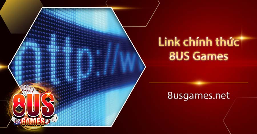 Link chính thức 8US Games ✅ Điểm đến của game thủ đích thực 6 Link chính thức 8US Games