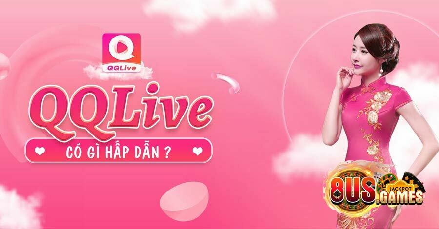 App live stream show Tài Xỉu – Mang đến trải nghiệm tuyệt vời 8 QQLive - Xem live Tài Xỉu cùng các hotgirl