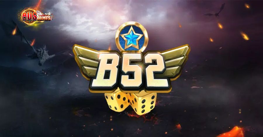 Live Tài Xỉu B52 - Sân chơi game online có gì hấp dẫn? 5 Vài nét về sân chơi B52