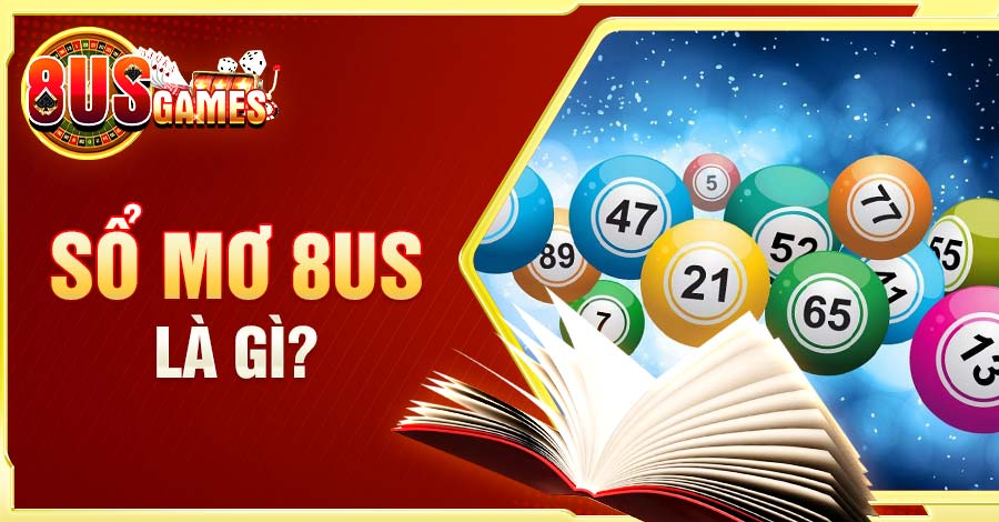Sổ mơ 8US - Chìa khóa mở ra cánh cửa bí ẩn của giấc mơ 5 Cùng 8US giải mã những thông điệp của chiêm bao
