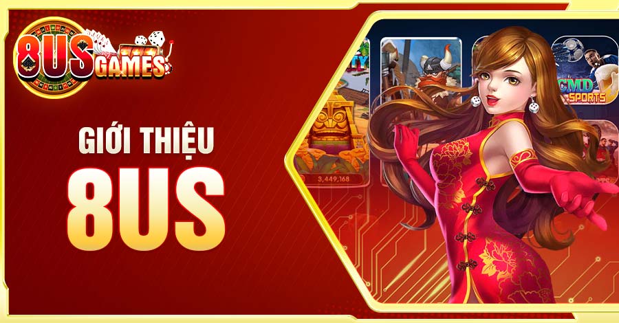 Giới Thiệu 8US - Cổng Game Đổi Thưởng Uy Tín Hàng Đầu Châu Á 1 Giới thiệu 8US - Cổng game đổi thưởng uy tín hàng đầu